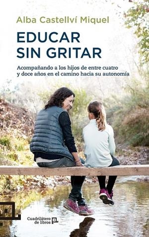 EDUCAR SIN GRITAR | 9788416012718 | CASTELLVÍ MIQUEL, ALBA | Llibreria L'Odissea - Libreria Online de Vilafranca del Penedès - Comprar libros