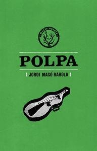 POLPA | 9788494469947 | MASÓ RAHOLA, JORDI | Llibreria L'Odissea - Libreria Online de Vilafranca del Penedès - Comprar libros
