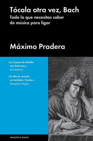 TÓCALA OTRA VEZ BACH | 9788415996804 | PRADERA, MÁXIMO | Llibreria L'Odissea - Libreria Online de Vilafranca del Penedès - Comprar libros