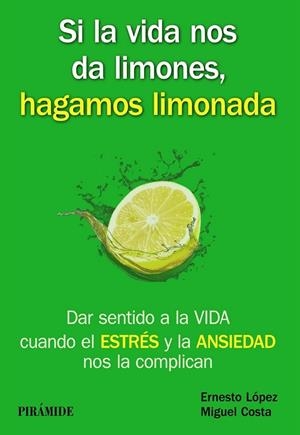 SI LA VIDA NOS DA LIMONES HAGAMOS LIMONADA | 9788436835717 | LÓPEZ, ERNESTO / COSTA, MIGUEL | Llibreria Online de Vilafranca del Penedès | Comprar llibres en català