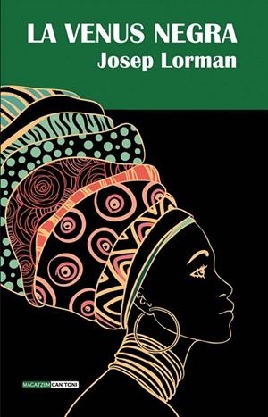 LA VENUS NEGRA | 9788416163502 | LORMAN ROIG, JOSEP | Llibreria Online de Vilafranca del Penedès | Comprar llibres en català