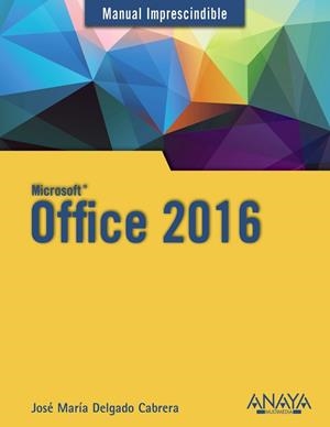 OFFICE 2016 | 9788441538047 | DELGADO, JOSE MARÍA | Llibreria L'Odissea - Libreria Online de Vilafranca del Penedès - Comprar libros