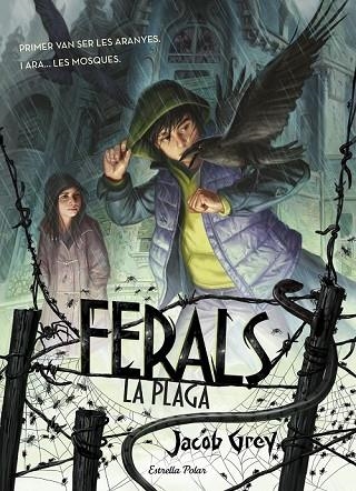FERALS - LA PLAGA | 9788416522491 | GREY, JACOB  | Llibreria Online de Vilafranca del Penedès | Comprar llibres en català