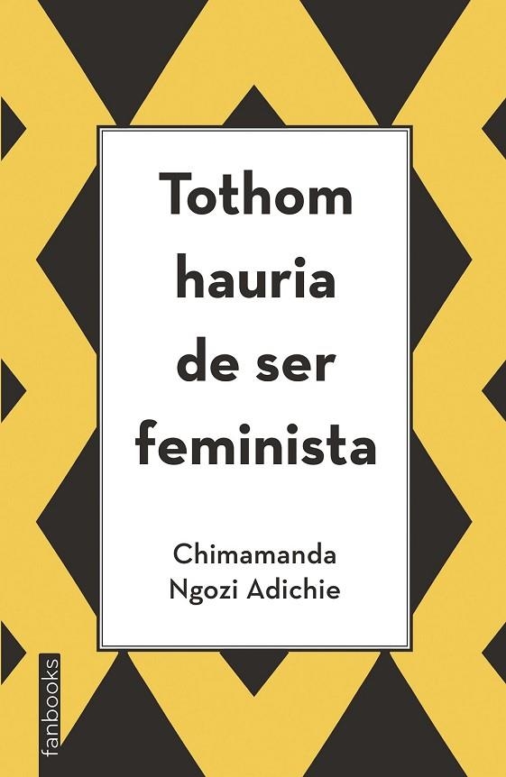 TOTHOM HAURIA DE SER FEMINISTA | 9788416297894 | NGOZI ADICHIE, CHIMAMANDA | Llibreria L'Odissea - Libreria Online de Vilafranca del Penedès - Comprar libros