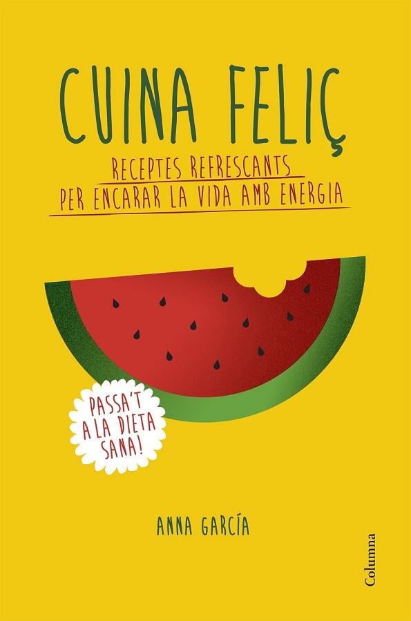 CUINA FELIÇ | 9788466420877 | GARCIA SOTERAS, ANNA  | Llibreria L'Odissea - Libreria Online de Vilafranca del Penedès - Comprar libros