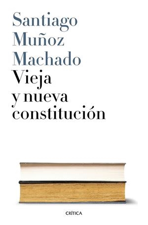 VIEJA Y NUEVA CONSTITUCIÓN | 9788498929737 | MUÑOZ MACHADO, SANTIAGO | Llibreria Online de Vilafranca del Penedès | Comprar llibres en català