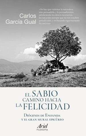 EL SABIO CAMINO HACIA LA FELICIDAD | 9788434423794 | GARCIA GUAL, CARLOS | Llibreria L'Odissea - Libreria Online de Vilafranca del Penedès - Comprar libros
