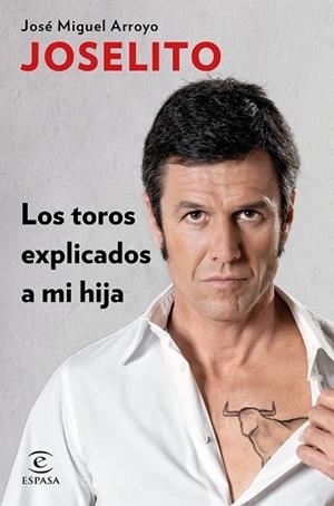 LOS TOROS EXPLICADOS A MI HIJA | 9788467047011 | JOSELITO | Llibreria L'Odissea - Libreria Online de Vilafranca del Penedès - Comprar libros