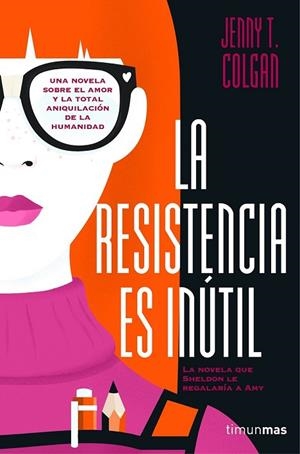LA RESISTENCIA ES INÚTIL | 9788445003046 | COLGAN, JENNY T | Llibreria L'Odissea - Libreria Online de Vilafranca del Penedès - Comprar libros
