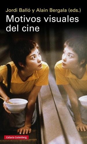 MOTIVOS VISUALES DEL CINE | 9788416495504 | BALLO, JORDI / BREGALA, ALAIN ( EDS ) | Llibreria Online de Vilafranca del Penedès | Comprar llibres en català