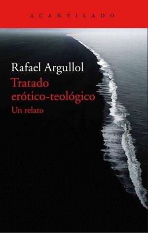 TRATADO ERÓTICO TEOLÓGICO | 9788416748044 | ARGULLOL MURGADAS, RAFAEL | Llibreria L'Odissea - Libreria Online de Vilafranca del Penedès - Comprar libros