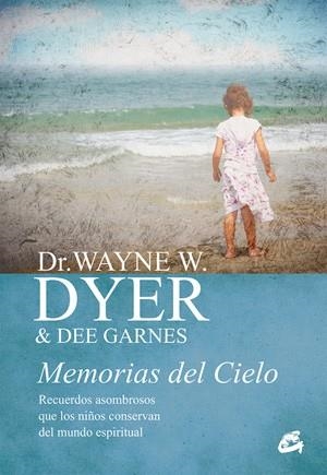 MEMORIAS DEL CIELO | 9788484456025 | DYER, DR. WAYNE W. / GARNES, DEE | Llibreria L'Odissea - Libreria Online de Vilafranca del Penedès - Comprar libros