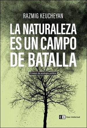 LA NATURALEZA ES UN CAMPO DE BATALLA | 9788494433849 | KEUCHEYAN, RAZMIG | Llibreria Online de Vilafranca del Penedès | Comprar llibres en català