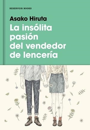 LA INSÓLITA PASIÓN DEL VENDEDOR DE LENCERÍA | 9788416195879 | HIRUTA, ASAKO | Llibreria L'Odissea - Libreria Online de Vilafranca del Penedès - Comprar libros