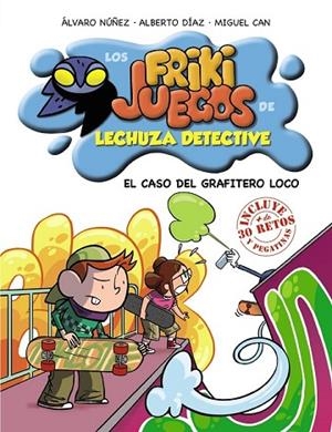 LOS FRIKI JUEGOS LECHUZA DETECTIVE EL CASO DEL GRAFITERO LOCO | 9788469816288 | CAN, MIGUEL / DÍAZ, ALBERTO / NÚÑEZ, ÁLVARO | Llibreria L'Odissea - Libreria Online de Vilafranca del Penedès - Comprar libros