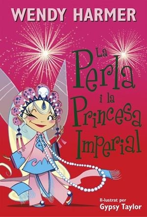 LA PERLA I LA PRINCESA IMPERIAL (LA PERLA 17) | 9788448845827 | TAYLOR, GYPSY/HARMER, WENDY | Llibreria L'Odissea - Libreria Online de Vilafranca del Penedès - Comprar libros
