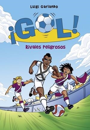 RIVALES PELIGROSOS (¡GOL! 38) | 9788490436196 | GARLANDO, LUIGI | Llibreria L'Odissea - Libreria Online de Vilafranca del Penedès - Comprar libros