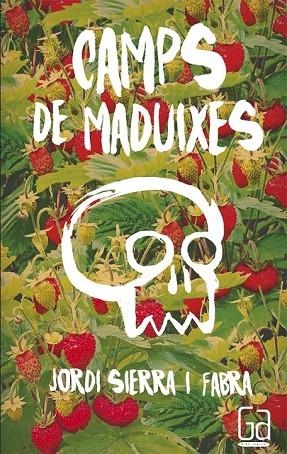 CAMPS DE MADUIXES | 9788466141116 | SIERRA I FABRA, JORDI | Llibreria L'Odissea - Libreria Online de Vilafranca del Penedès - Comprar libros