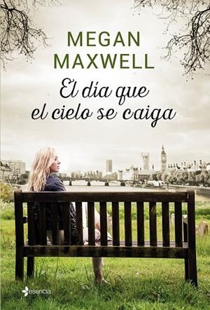 EL DÍA QUE EL CIELO SE CAIGA | 9788408155874 | MAXWELL, MEGAN | Llibreria L'Odissea - Libreria Online de Vilafranca del Penedès - Comprar libros