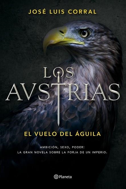 LOS AUSTRIAS EL VUELO DEL ÁGUILA | 9788408156390 | CORRAL, JOSE LUIS | Llibreria Online de Vilafranca del Penedès | Comprar llibres en català