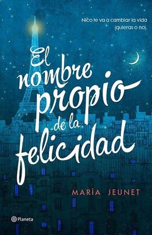 EL NOMBRE PROPIO DE LA FELICIDAD | 9788408156406 | JEUNET, MARÍA | Llibreria L'Odissea - Libreria Online de Vilafranca del Penedès - Comprar libros