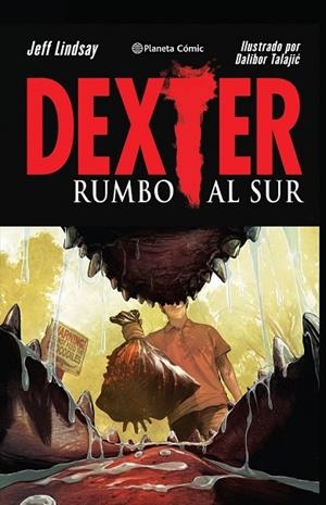 DEXTER Nº 02/02 RUMBO AL SUR | 9788416636129 | LINDSAY, JEFF / TALAJIC, DALIBOR | Llibreria L'Odissea - Libreria Online de Vilafranca del Penedès - Comprar libros