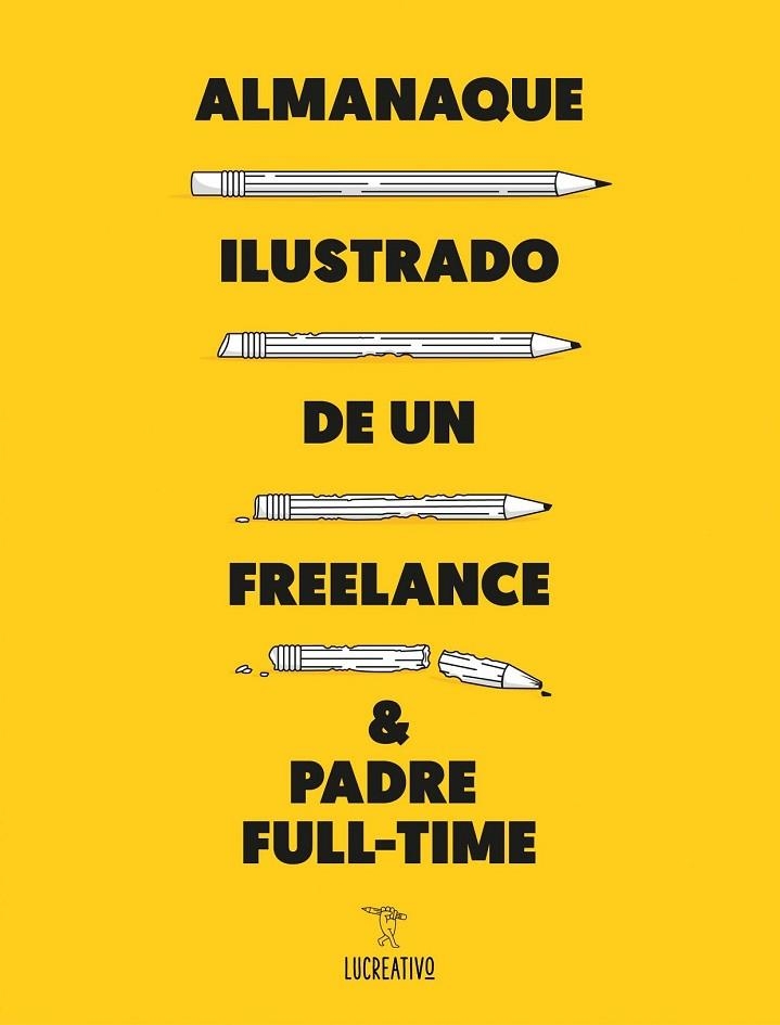 ALMANAQUE ILUSTRADO DE UN FREELANCE & PADRE FULL-TIME | 9788416489589 | LUCREATIVO | Llibreria L'Odissea - Libreria Online de Vilafranca del Penedès - Comprar libros