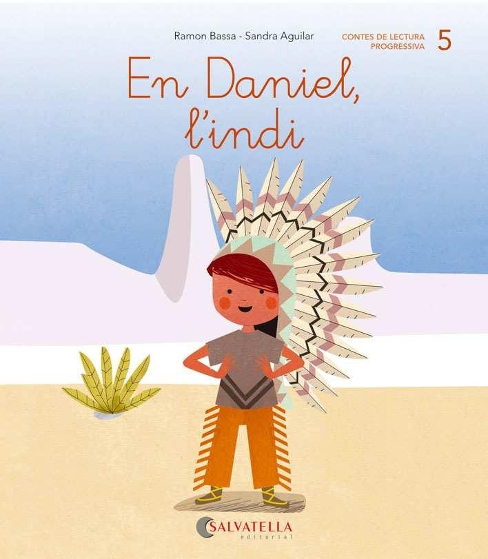 5. EN DANIEL, L'INDI  | 9788484129783 | BASSA, RAMON / AGUILAR, SANDRA | Llibreria L'Odissea - Libreria Online de Vilafranca del Penedès - Comprar libros