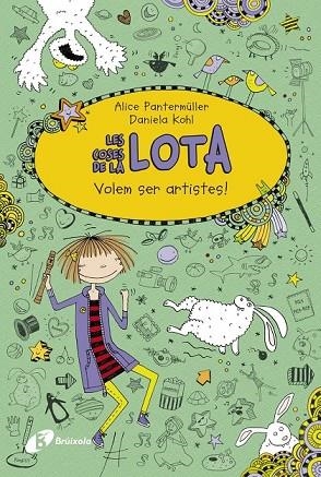 LES COSES DE LA LOTA: VOLEM SER ARTISTES! | 9788499066950 | PANTERMÜLLER, ALICE | Llibreria L'Odissea - Libreria Online de Vilafranca del Penedès - Comprar libros