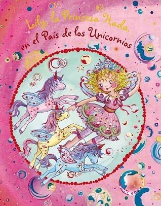 LILY, LA PRINCESA HADA, EN EL PAÍS DE LOS UNICORNIOS | 9788469605134 | NUPPENEY, BURKHARD | Llibreria L'Odissea - Libreria Online de Vilafranca del Penedès - Comprar libros