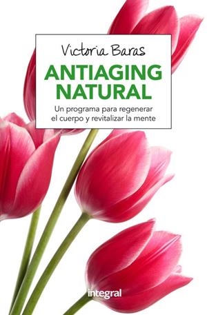 ANTIAGING NATURAL | 9788491180463 | BARAS VALL, VICTORIA | Llibreria L'Odissea - Libreria Online de Vilafranca del Penedès - Comprar libros