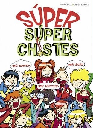 SÚPER SÚPERCHISTES | 9788490436608 | CLUA, PAU / LOPEZ, ALEX | Llibreria L'Odissea - Libreria Online de Vilafranca del Penedès - Comprar libros