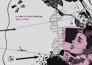 LA CURVA SE VOLVIÓ BARRICADA | 9788495291424 | SEGOVIA SORIANO, ÁNGELA | Llibreria L'Odissea - Libreria Online de Vilafranca del Penedès - Comprar libros