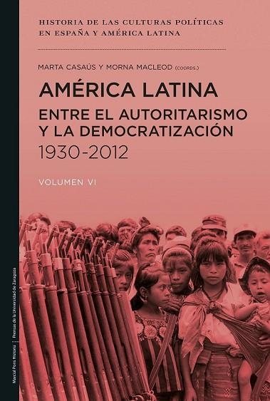 AMÉRICA LATINA ENTRE EL AUTORITARISMO Y LA DEMOCRATIZACIÓN 1930-2012 VOL VI | 9788415963936 | MACLEOD, MORNA / CASAÚS ARZÚ, MARTA | Llibreria L'Odissea - Libreria Online de Vilafranca del Penedès - Comprar libros