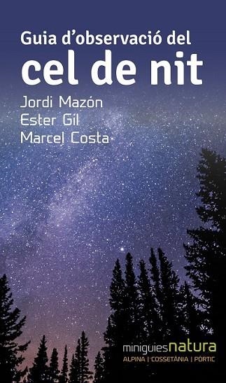 GUIA D'OBSERVACIÓ DEL CEL DE NIT | 9788490344828 | MAZÓN BUESO, JORDI/COSTA VILA, MARCEL/GIL MARTÍN, ESTER | Llibreria Online de Vilafranca del Penedès | Comprar llibres en català