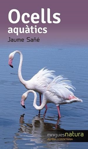 OCELLS AQUÀTICS | 9788490344804 | SAÑÉ PONS, JAUME | Llibreria Online de Vilafranca del Penedès | Comprar llibres en català
