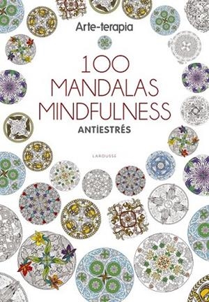 ARTE-TERAPIA 100 MANDALAS MINDFULNESS | 9788416641062 | AA. VV. | Llibreria L'Odissea - Libreria Online de Vilafranca del Penedès - Comprar libros