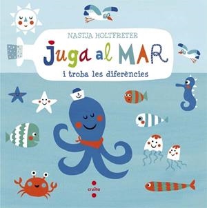 JUGA AL MAR I TROBA LES DIFERÈNCIES | 9788466140294 | HOLTFRETER, NASTJA | Llibreria L'Odissea - Libreria Online de Vilafranca del Penedès - Comprar libros