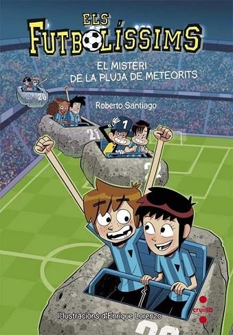ELS FUTBOLISSIMS 9 EL MISTERI DE LA PLUJA DE METEORITS | 9788466141154 | SANTIAGO, ROBERTO | Llibreria L'Odissea - Libreria Online de Vilafranca del Penedès - Comprar libros