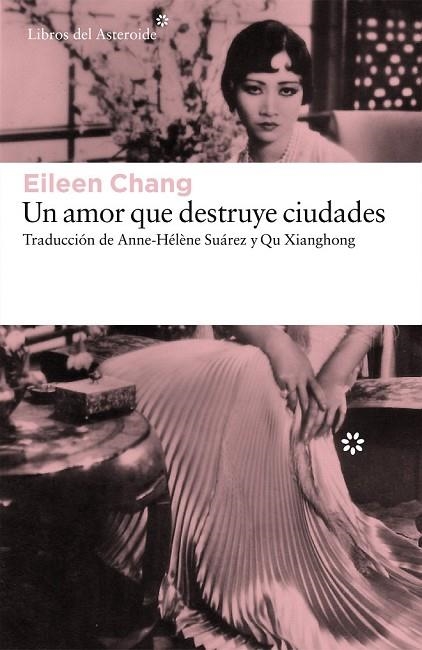 UN AMOR QUE DESTRUYE CIUDADES | 9788416213702 | CHANG, EILEEN | Llibreria L'Odissea - Libreria Online de Vilafranca del Penedès - Comprar libros