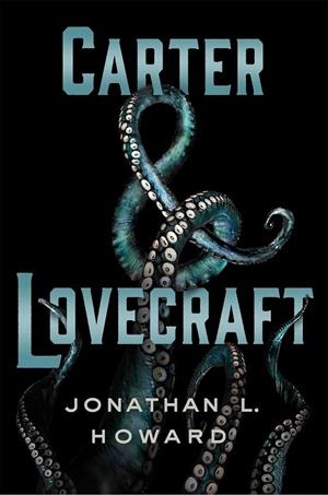 CARTER & LOVECRAFT | 9788416387298 | L. HOWARD, JONATHAN | Llibreria L'Odissea - Libreria Online de Vilafranca del Penedès - Comprar libros
