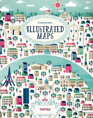 ILLUSTRATED MAPS | 9788416500260 | AA. VV. | Llibreria L'Odissea - Libreria Online de Vilafranca del Penedès - Comprar libros
