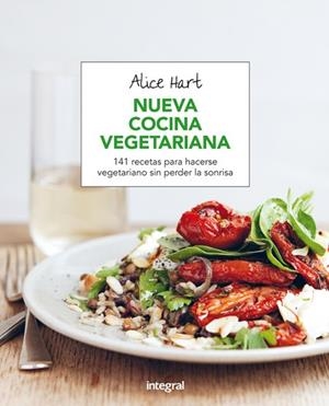 NUEVA COCINA VEGETARIANA | 9788491180470 | HART , ALICE | Llibreria L'Odissea - Libreria Online de Vilafranca del Penedès - Comprar libros