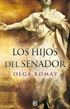 LOS HIJOS DEL SENADOR | 9788466659406 | ROMAY, OLGA | Llibreria L'Odissea - Libreria Online de Vilafranca del Penedès - Comprar libros