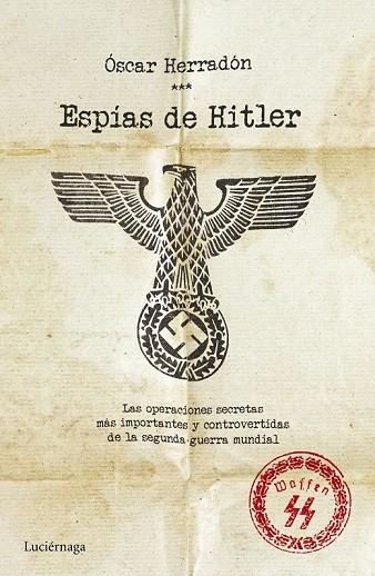 ESPÍAS DE HITLER | 9788416694037 | HERRADÓN AMEAL, OSCAR | Llibreria L'Odissea - Libreria Online de Vilafranca del Penedès - Comprar libros