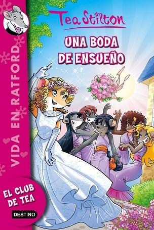 VIDA EN RATFORD 20 UNA BODA DE ENSUEÑO  | 9788408157243 | STILTON, TEA | Llibreria L'Odissea - Libreria Online de Vilafranca del Penedès - Comprar libros