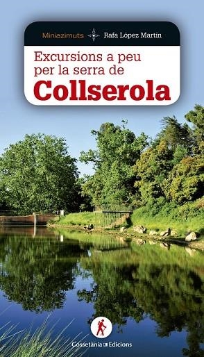 EXCURSIONS A PEU PER LA SERRA DE COLLSEROLA | 9788490344620 | LÓPEZ MARTÍN, RAFA | Llibreria L'Odissea - Libreria Online de Vilafranca del Penedès - Comprar libros