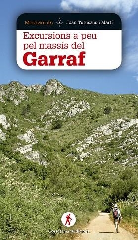 EXCURSIONS A PEU PEL MASSÍS DEL GARRAF | 9788490344637 | TUTUSAUS I MARTÍ, JOAN | Llibreria L'Odissea - Libreria Online de Vilafranca del Penedès - Comprar libros