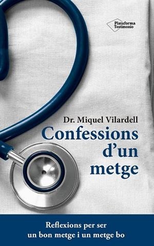 CONFESSIONS D'UN METGE | 9788416620845 | VILARDELL I TARRÉS, MIQUEL | Llibreria L'Odissea - Libreria Online de Vilafranca del Penedès - Comprar libros