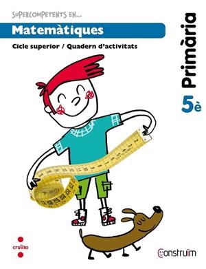 QUADERN MATEMATIQUES CONSTRUIM 5È | 9788466134835 | EQUIP EDITORIAL CRUÏLLA, | Llibreria L'Odissea - Libreria Online de Vilafranca del Penedès - Comprar libros